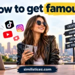 How to Get Famous